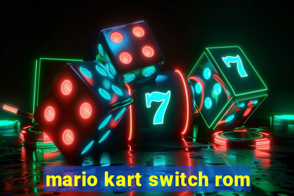 mario kart switch rom